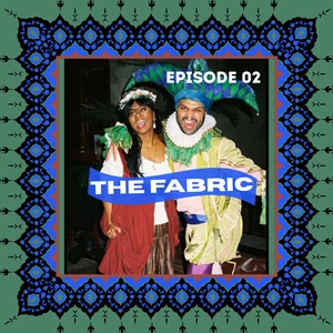 The Fabric Episode 2