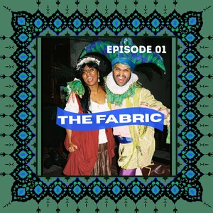 The Fabric Episode 1