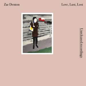 Zac Denton - Love, Lust, Lost