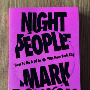 Mark Ronson - Night People: How to Be a DJ in '90s New York City.