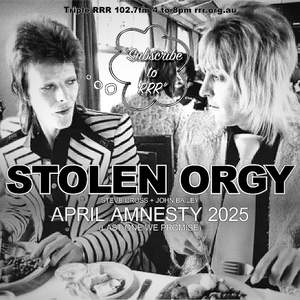 Stolen Orgy for April Amnesty 2025 show 3
