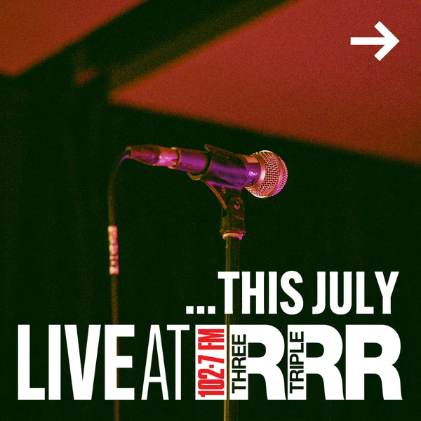 Articles: Live at RRR This July! — Triple R 102.7FM, Melbourne ...