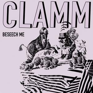 CLAMM - Beseech Me