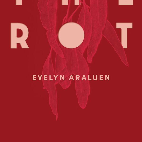 The Rot Evelyn Araluen