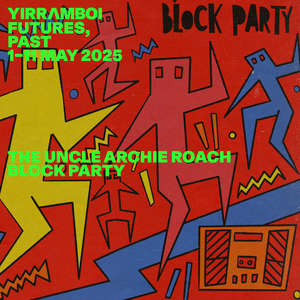 Uncle Archie Roach Block Party 2025