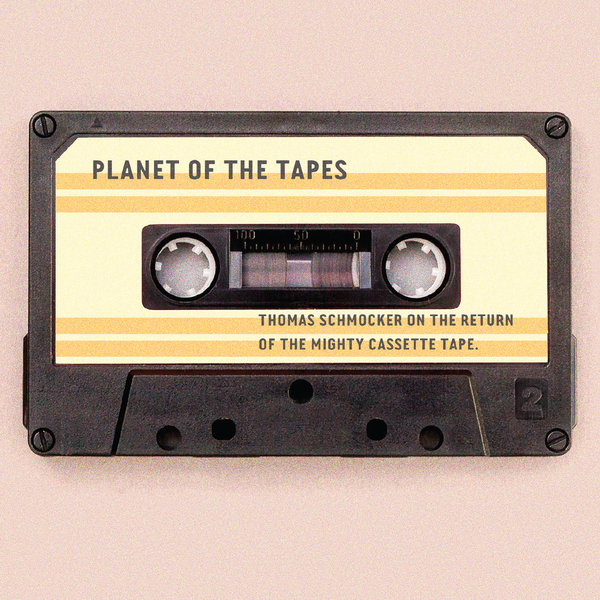 Planet of the Tapes