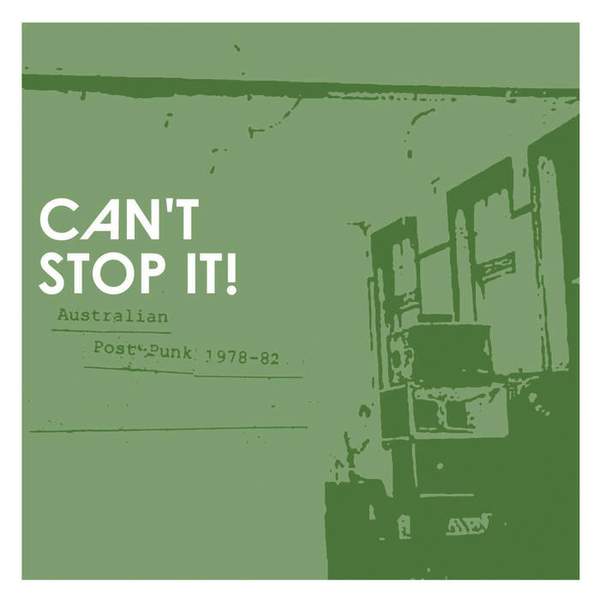 Can't Stop It! Australian Post-Punk 1978-82 (2025 Deluxe Edition)