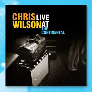 Chris Wilson Live At The Continental Cover