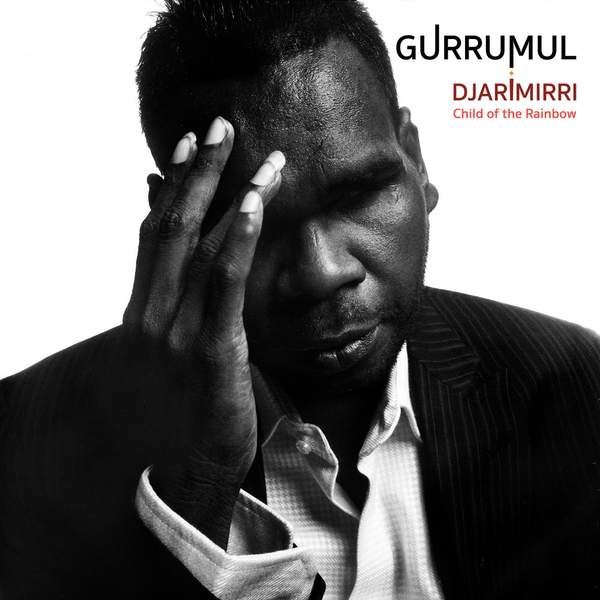 Gurrumul - Djarimirri (Child of the Rainbow)