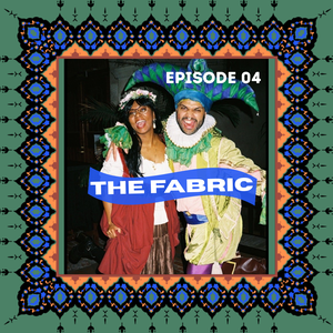 The Fabric Episode 4