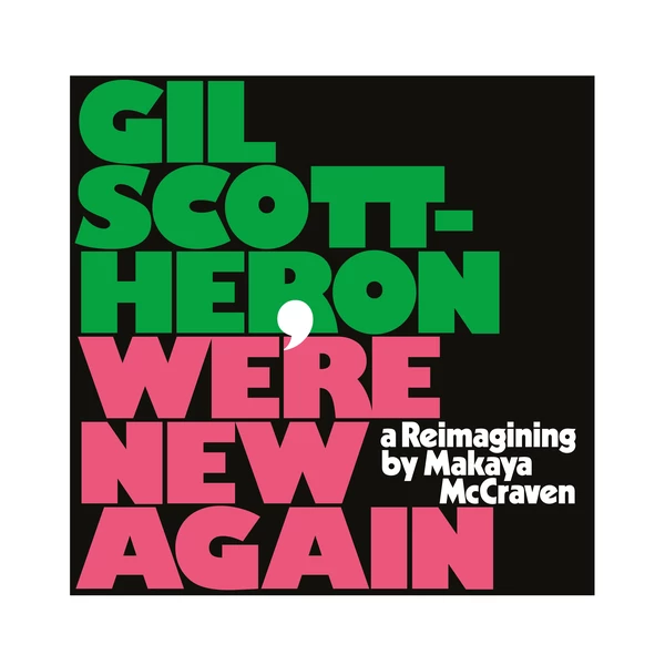 Gil Scott-Heron - We're New Again: A Reimagining By Makaya McCraven