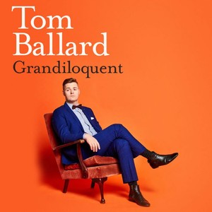 Tom Ballard Grandiloquent