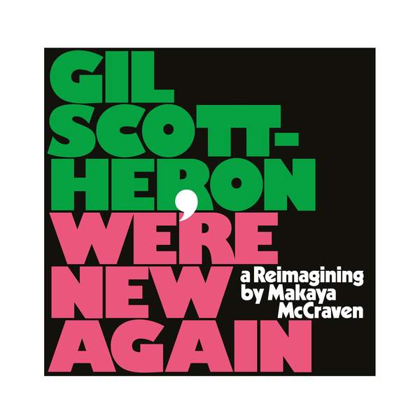 Gil Scott-Heron - We're New Again: A Reimagining By Makaya McCraven