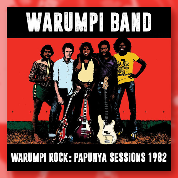 Warumpi Rock: Papunya Sessions 1982 Album Cover