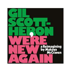 Gil Scott-Heron - We're New Again: A Reimagining By Makaya McCraven